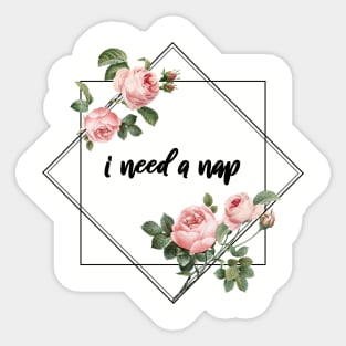 Floral Geometric "I Need a Nap" Funny Shirt Sticker